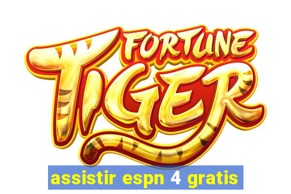 assistir espn 4 gratis